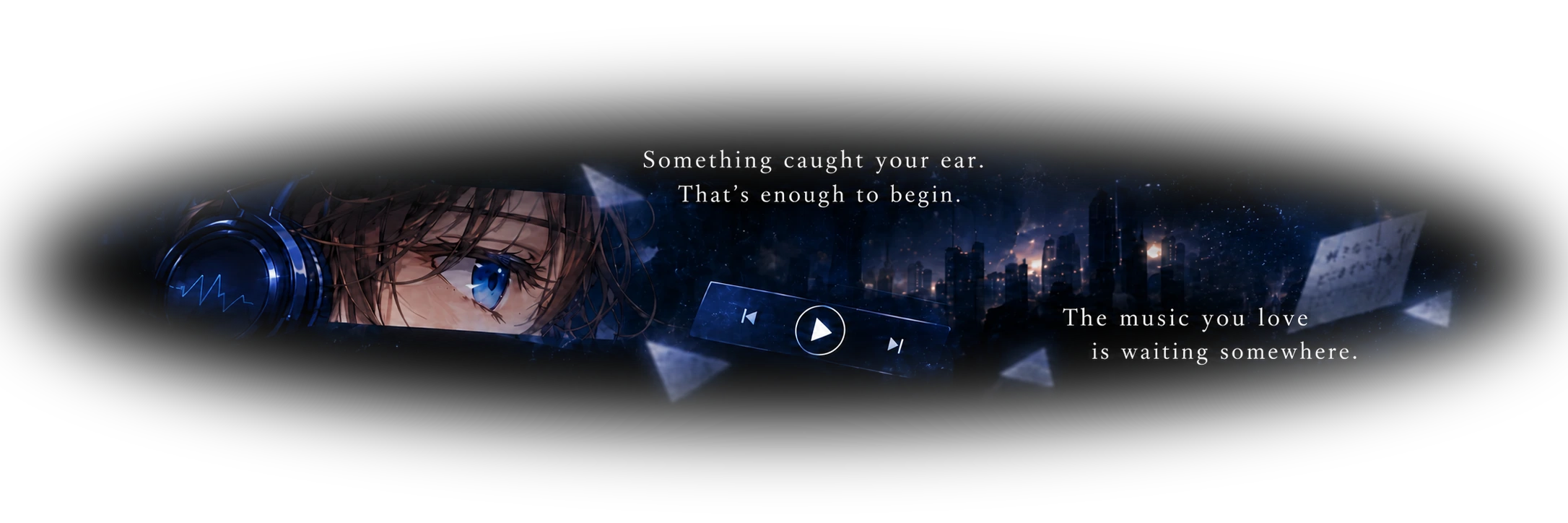 Something caught your ear. That’s a place to start.