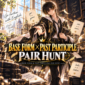 Base Form × Past Participle — illustrated d’ASH game thumbnail, matching the Japanese original.